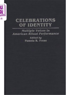 海外直订Celebrations of Identity: Multiple Voices in American Ritual Performance 身份的庆祝：美国仪式表演中的多重声