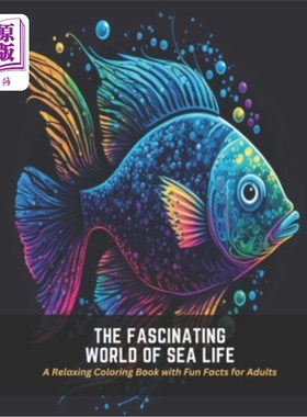 海外直订The Fascinating World of Sea Life: A Relaxing Coloring Book with Fun Facts for A 迷人的海洋生物世界:一本为