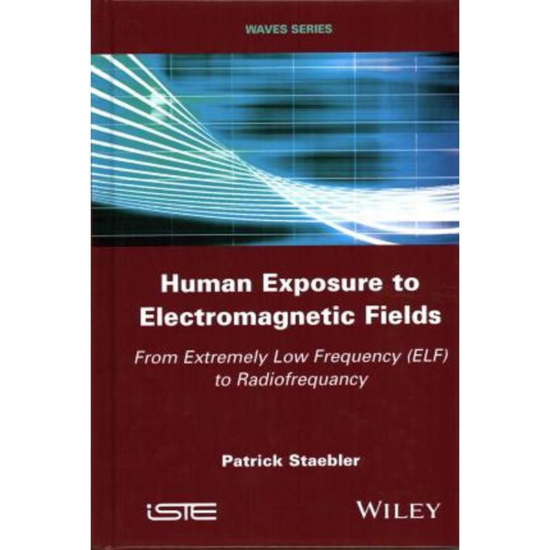 预订Human Exposure to Electromagnetic Fields:From Extremely Low Frequency (ELF) to Radiofrequency