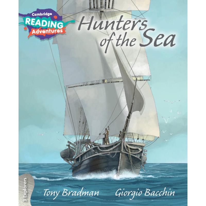 【4周达】Cambridge Reading Adventures Hunters of the Sea 3 Explorers: - Hunters of the Sea 3 Explorers [9781108400992]