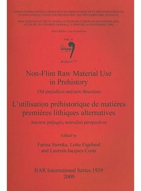 【4周达】Non-Flint Raw Material Use in Prehistory / L'utilisation prehistorique de matieres premieres... [9781407304199]
