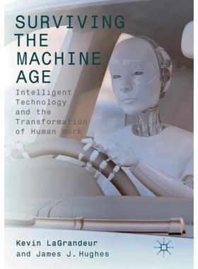 【4周达】Surviving the Machine Age : Intelligent Technology and the Transformation of Human Work [9783319845845]