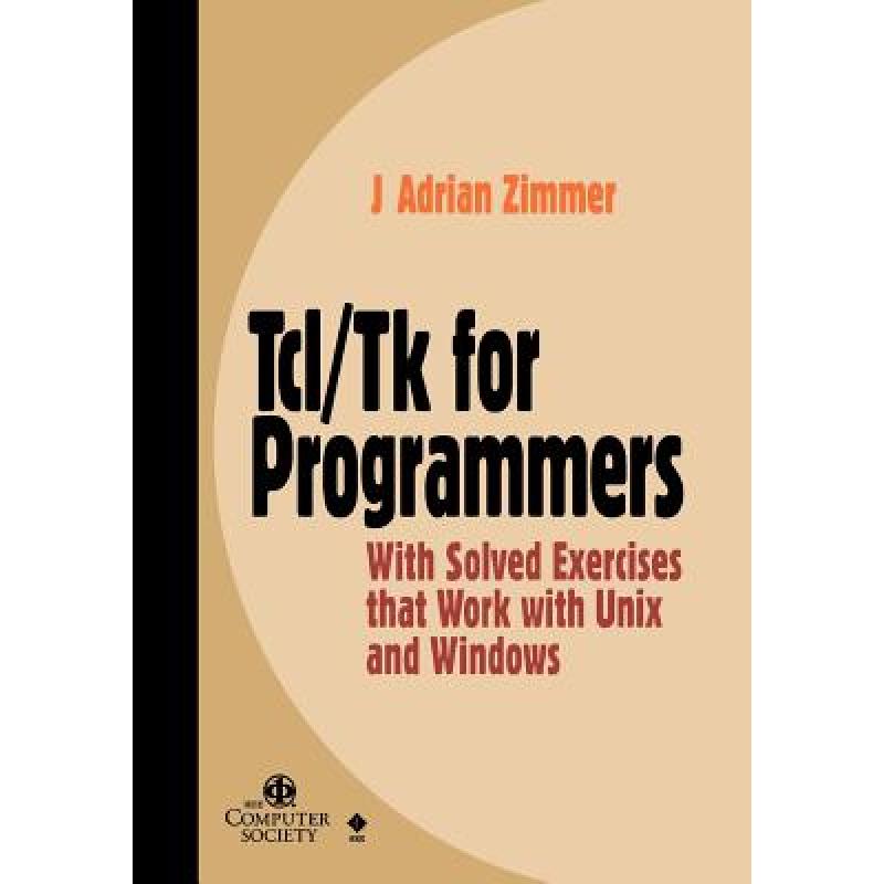 【4周达】Tcl/Tk For Programmers: With Solved Exercises That Work With Unix And Windows [Wiley计算机] [9780818685156]