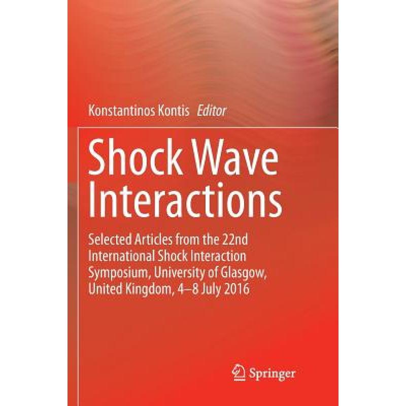 【4周达】Shock Wave Interactions: Selected Articles from the 22nd International Shock Interaction Sym... [9783030103293]