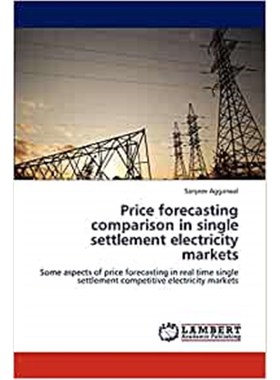 按需印刷Price Forecasting Comparison in Single Settlement Electricity Markets[9783659278150]