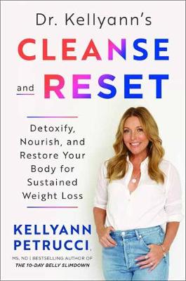 【预订】Dr. Kellyann’s Cleanse and Reset: Detoxify, Nourish, and Restore Your Body for Sustained Weight Loss...in ...
