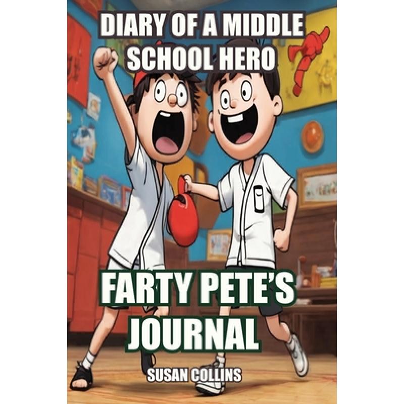 【4周达】Diary of a Middle School Hero: Farty Pete's Journal [9781990089923]