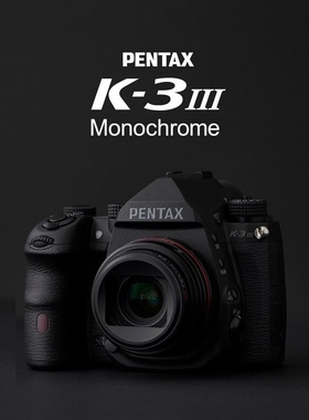 现货｜PENTAX宾得K-3 III  K33M MONOCHROME黑白专用数码单反相机