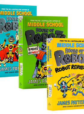 机器人之屋系列3册House of Robots Go Wild 英文原版小说 儿童科幻小说课外章节桥梁读物Middle School同作者James Patterson作品