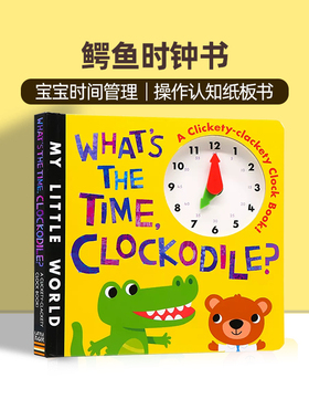 鳄鱼时钟书 英文原版绘本 What's The Time Clockodile 幼儿童认知纸板操作趣味玩具英语读物 幼儿早教启蒙宝宝时间管理 亲子互动