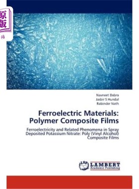 海外直订Ferroelectric Materials: Polymer Composite Films 铁电材料：聚合物复合薄膜