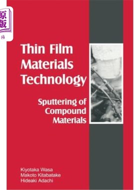 海外直订Thin Films Material Technology: Sputtering of Compound Materials 薄膜材料技术:复合材料的溅射