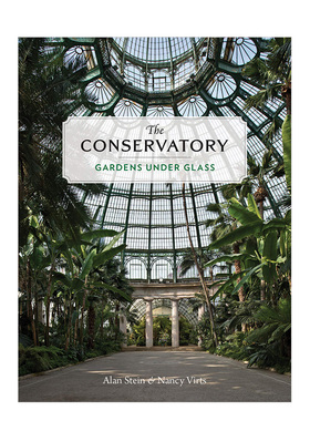 【现货】The Conservatory 温室植物园：建筑，自然与光影欣赏 英文原版建筑设计