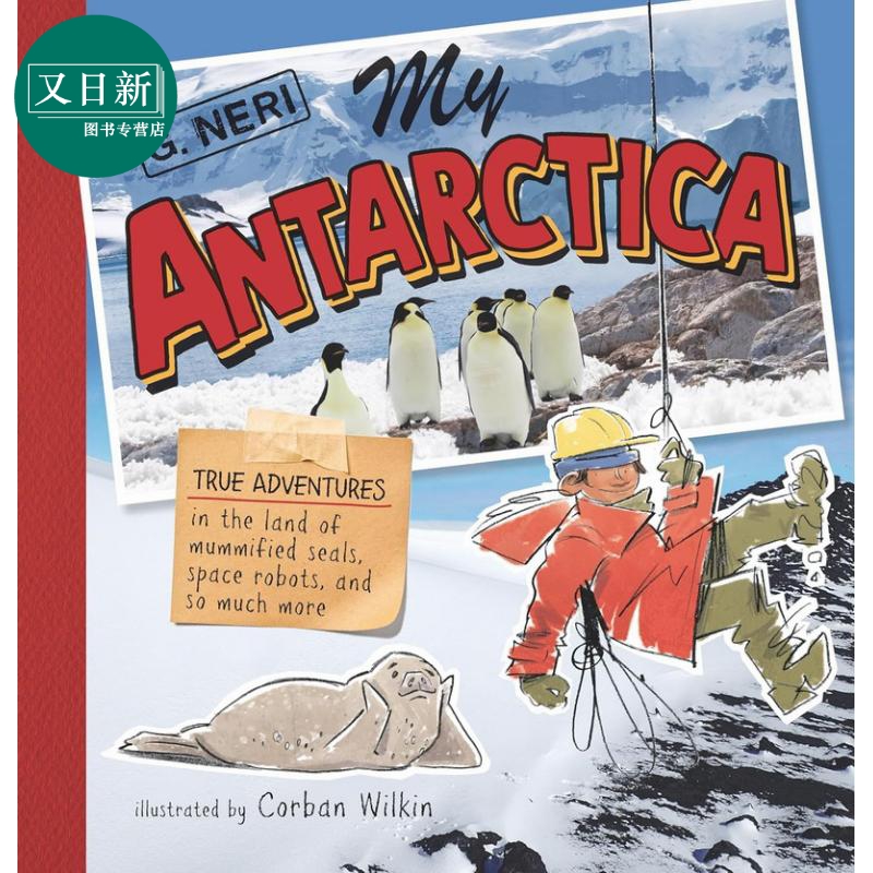 预售 我的南极探险之旅 My Antarctica 英文原版 儿童科普绘本 知识百科图书 精装进口儿童读物 7岁以上 旅行回忆录 又日新