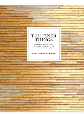 【预 售】最好的物件英文室内设计空间与装饰精装进口原版外版书籍The Finer Things Christiane Lemieux