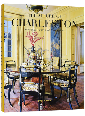 【现货】查尔斯顿的魅力：住宅/房间/花园英文室内设计师/工作室精装进口原版外版书籍The Allure of Charleston : Houses, Rooms,