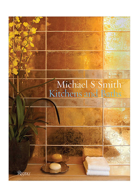 【预 售】迈克尔·S·史密斯的厨房与浴室英文室内设计师/工作室精装进口原版外版书籍Michael S. Smith Kitchens and Baths